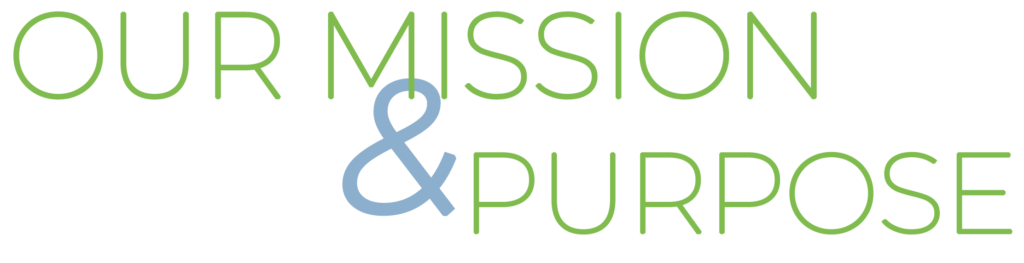 Our Mission and Purpose